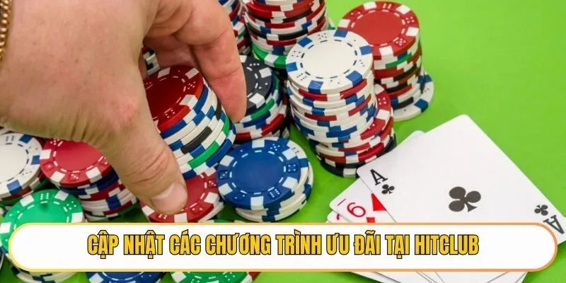 Cập nhật các chương trình ưu đãi tại HITCLUB