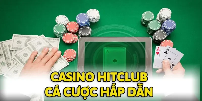 Casino HITCLUB mang đến những trò chơi cá cược đỏ đen siêu hấp