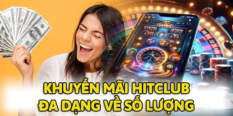 Đa dạng khuyến mãi HITCLUB được mang đến cho người chơi tại sân chơi